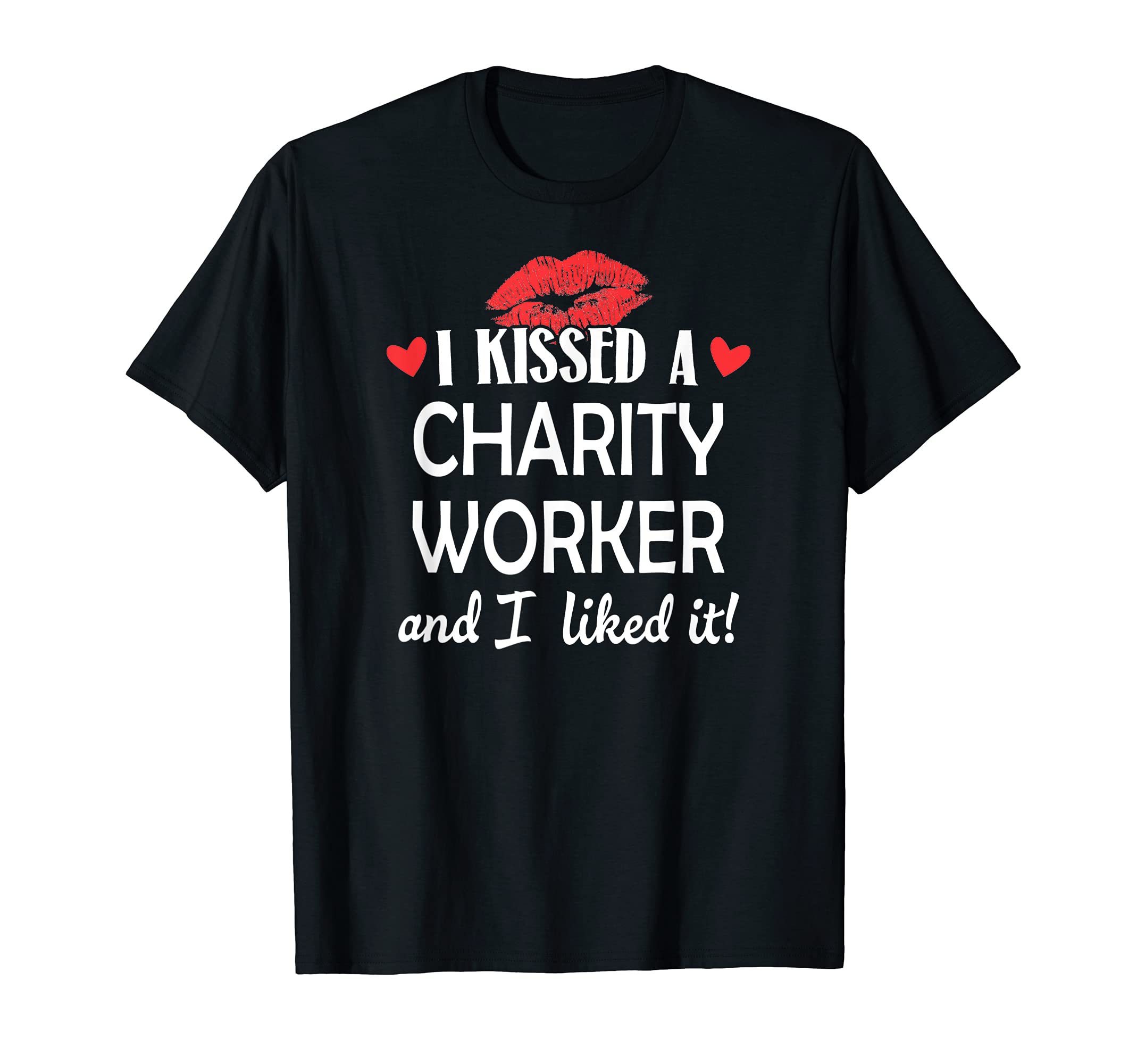 I Kissed a Charity Worker Design Married Dating Anniversary T-Shirt