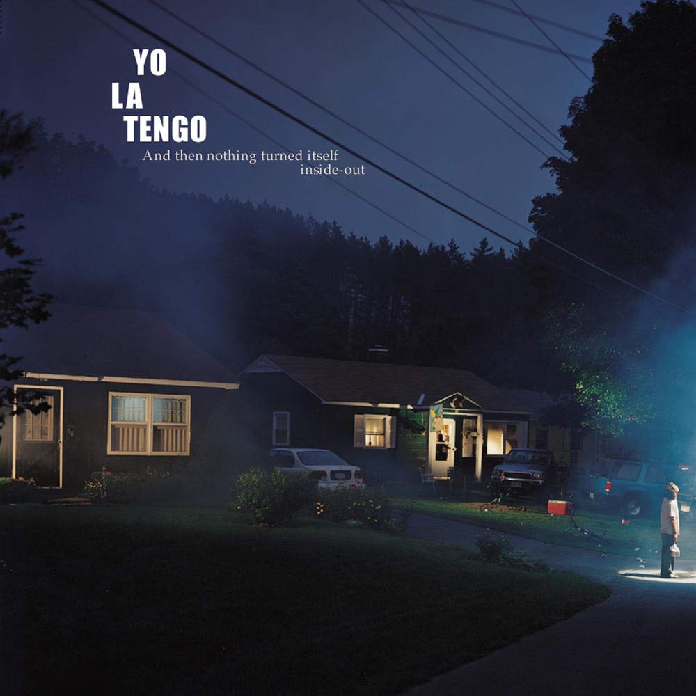 and Then Nothing Turned Itself Inside Out Yo la Tengo, Yo la Tengo