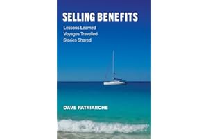 Selling Benefits: Lessons Learned, Voyages Travelled, Stories Shared