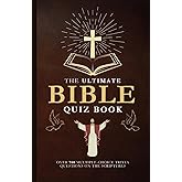 The Ultimate Bible Quiz Book: Over 700 Multiple-Choice Trivia Questions On The Scriptures