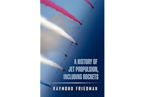 A HISTORY OF JET PROPULSION, INCLUDING ROCKETS