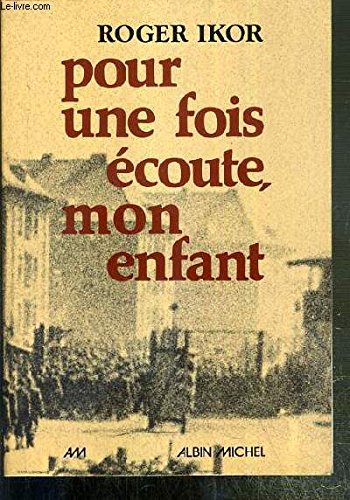 Pour une fois écoute mon enfant (French Edition) by Roger Ikor (Paperback)