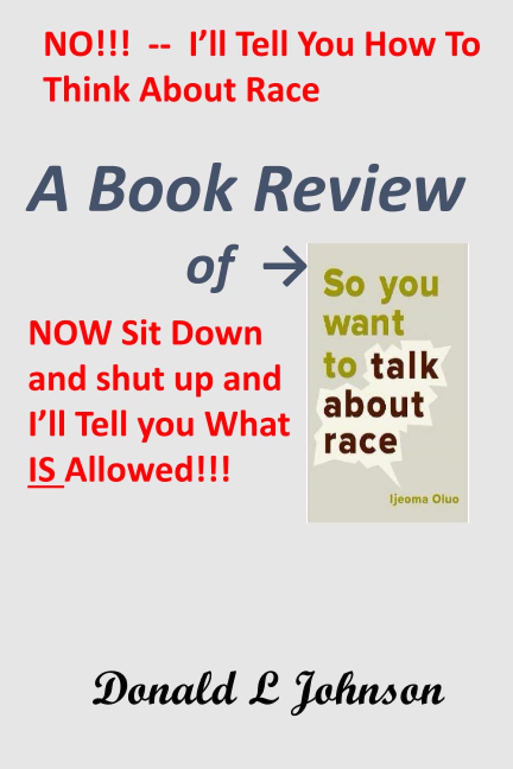 So You Want To Talk About Race A Book Review Johnson Donald L 9798561750038 Amazon Com Books