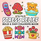 Stress Relief: Bold & Easy Coloring Book Featuring Relaxing Items, Big and Simple Drawings Suitable for Both Adults & Kids (Bold and Easy Coloring Books)
