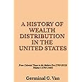 A History of Wealth Distribution in the United States: From Colonial Times to the Modern Era (1760-2019): Volume 1 (1760-1929