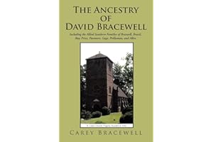 The Ancestry of David Bracewell: Including the Allied Southern Families of Braswell, Brazil, Bay, Price, Passmore, Gage, Prillaman, and Allen