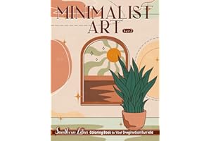 Minimalist Art Ver 2: Coloring Book of Simplicity, Abstract Designs, Vintage Styles, and Nature Patterns for Adults and Beginners, Minimalism Drawings to Color, Relax, and Relieve Stress