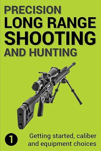 Download Precision Long Range Shooting And Hunting: Getting started, caliber and equipment choices PDF
