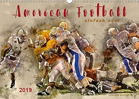 American Football - einfach cool (Wandkalender 2019 DIN A3 quer): American Football, Teamsport der Extra-Klasse - beeindrucke