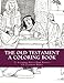 The Old Testament: A Coloring Book: To Accompany Robert Hugh Benson's Old Testament Rhymes by Schola Rosa, Alecia Rolling