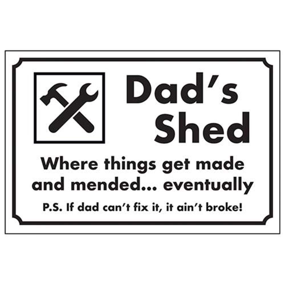 V Safety Dad's Shed/Where Things get Made & Mended Eventually Sign - 300mm x 200mm - Self Adhesive