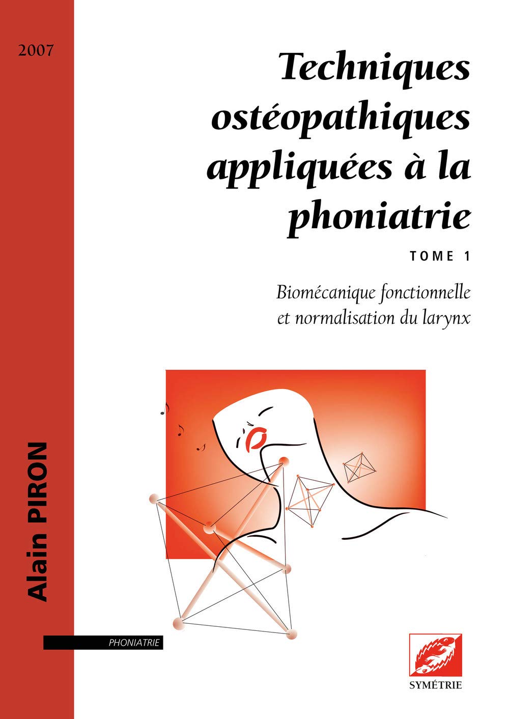 Techniques ostéopathiques appliquées à la phoniatrie: biomécanique fonctionnelle et normalisation du larynx