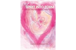 Spirit into Form: Exploring Embryological Potential and Prenatal Psychology