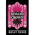 The Rivaled Crown (The Veiled Kingdom Series)