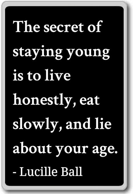Le Secret De Rester Jeune Est To Live Honestl Lucille Ball Citations Aimant De Refrigerateur Black Amazon Ca Maison Et Cuisine