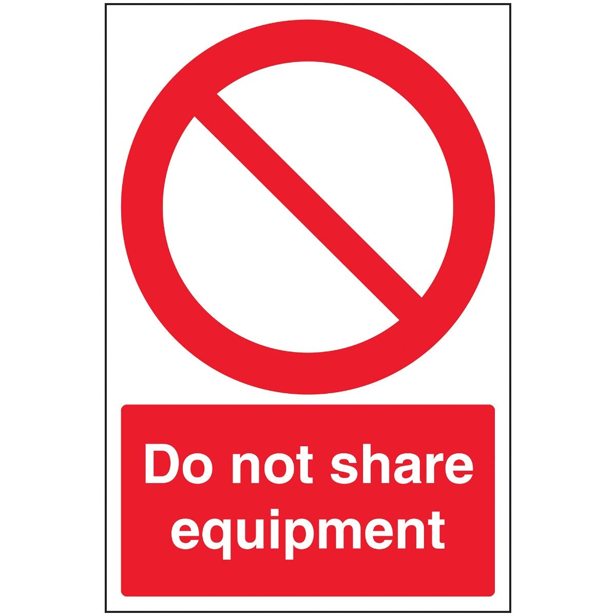 V Safety Do Not Share Equipment - 200mm x 300mm - 1mm Rigid Plastic