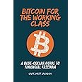 Bitcoin for the Working Class: A Blue-Collar Guide to Financial Freedom
