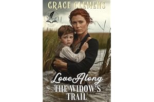 Love Along the Widow’s Trail: An Inspirational Romance Novel (Hearts of the Untamed West)