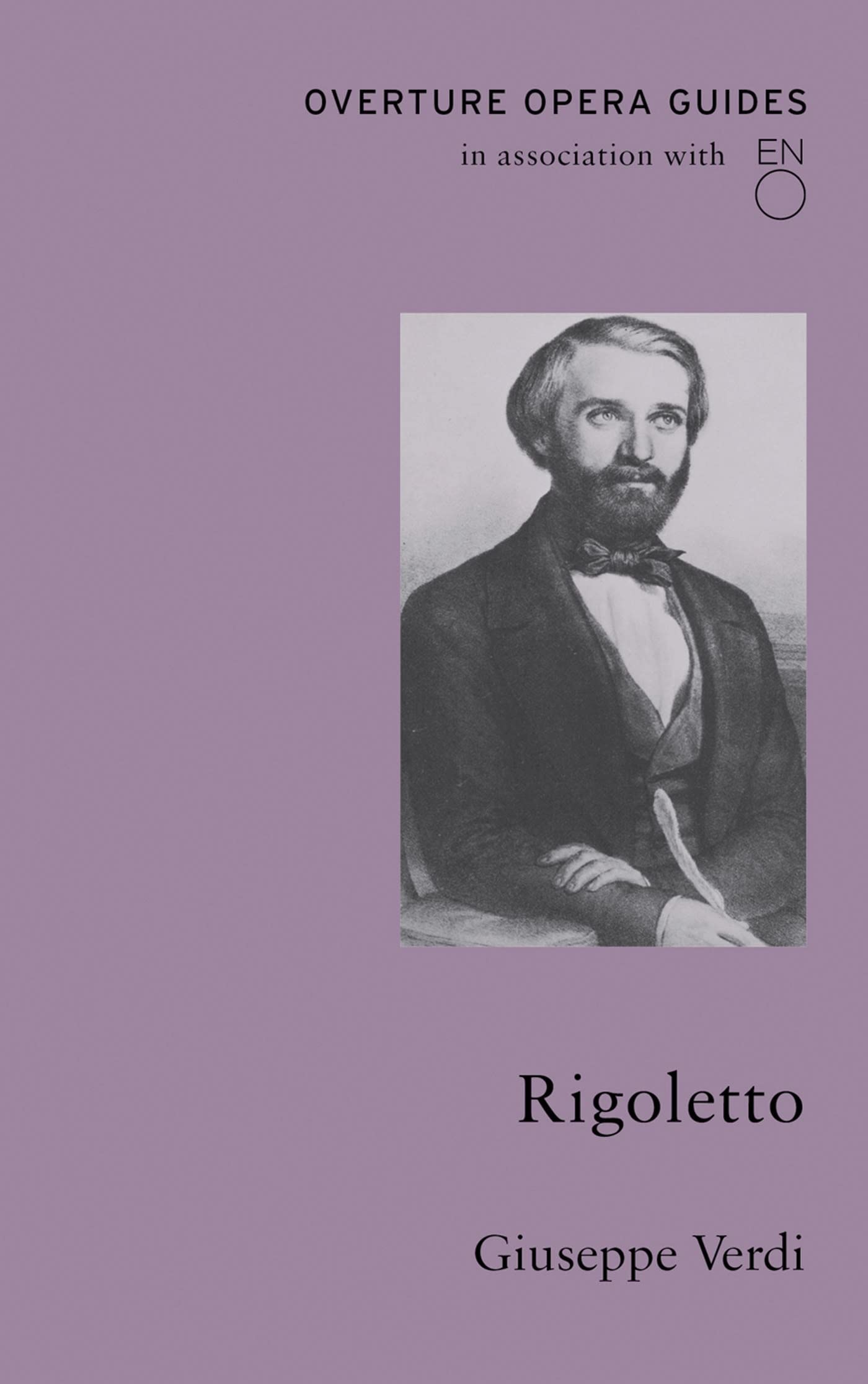 Rigoletto (Overture Opera Guides in Association with the English National Opera (ENO): By Giuseppe Verdi