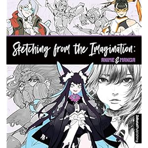 Sketching from the Imagination: Anime & Manga: Anime & Manga