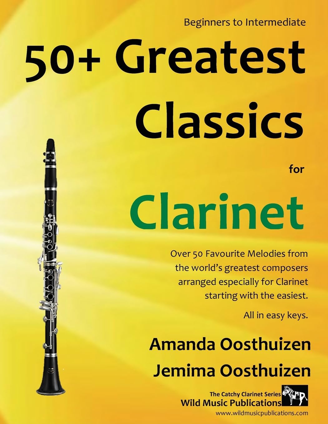 50+ Greatest Classics for Clarinet: instantly recognisable tunes by the world's greatest composers arranged especially for the clarinet, starting with the easiest