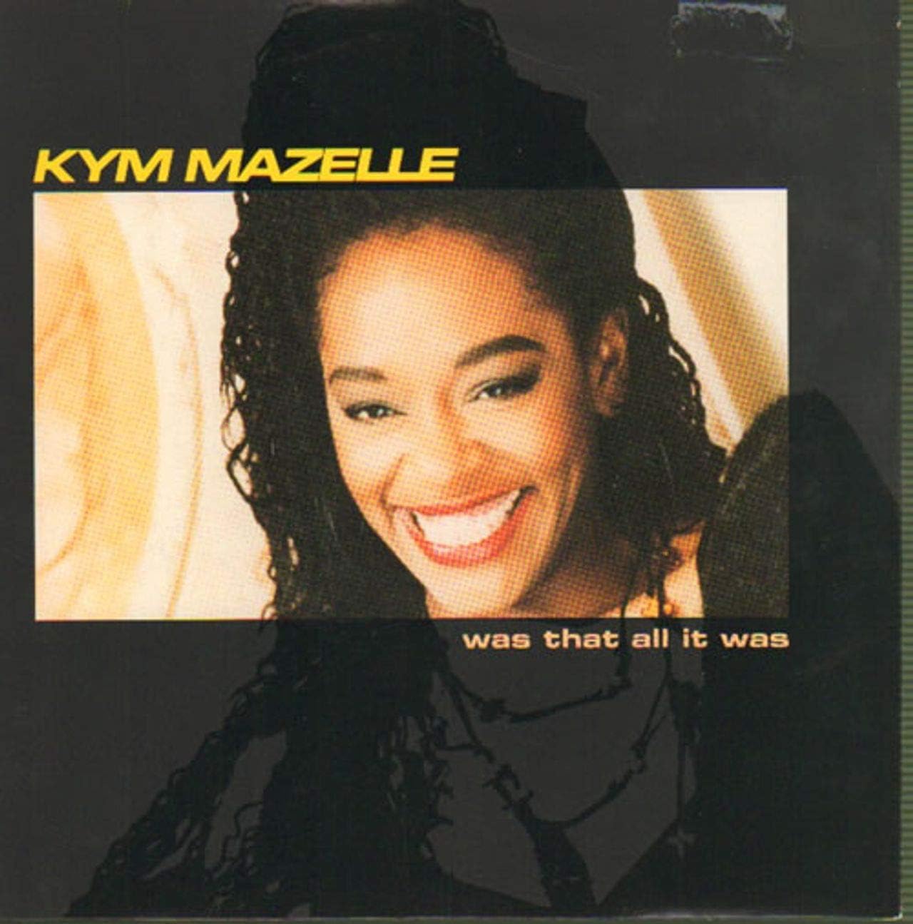 Kym Mazelle Was That All It Was
