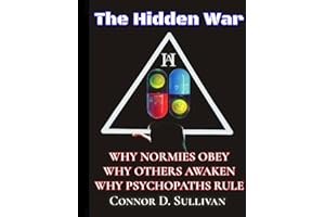 The Hidden War: Why Normies Obey, Why Others Awaken, Why Psychos Rule