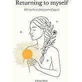 Returning to myself: 100 truths to find yourself again