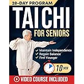 Tai Chi for Seniors: Feel Younger with 10-Minute Daily Routines to Improve Mobility, Prevent Falls, Regain Strength & Sharpen Your Mind | With Illustrations & Video Tutorials