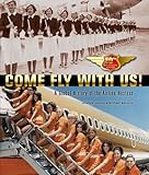 Come Fly With Us! (2013). Tenth Anniversary Edition. A Global History of the Airline Hostess.