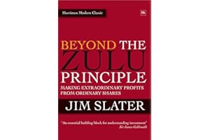 Beyond The Zulu Principle: Extraordinary Profits from Growth Shares (Harriman Modern Classics)