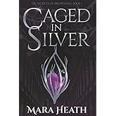 Caged in Silver: A Dark Academia Fantasy Romance (The Secrets of Brownhill)