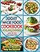 30 Days Whole Foods Cookbook for Beginners: 700 Simple, Easy and Delicious Recipes to Help You Succeed with 30-Day Diet Meal Plan