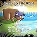 Bosley Sees the World: A Dual Language Book in Mandarin Chinese and English (The Adventures of Bosley Bear)