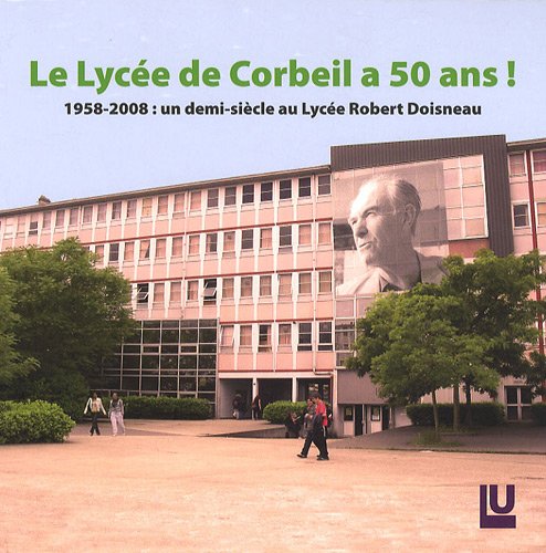 Le  Lycée de Corbeil a 50 ans !