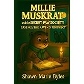Millie Muskrat and the Secret Paw Society Case #2: The Raven's Prophecy: An Interactive Mystery Chapter Book for Young Detectives
