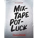 Mixtape Potluck Cookbook: A Dinner Party for Friends, Their Recipes, and the Songs They Inspire