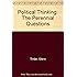 Political Thinking : The Perennial Questions
