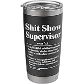 Shit Show Supervisor Work Office Colleague Stainless Steel Insulated Tumbler