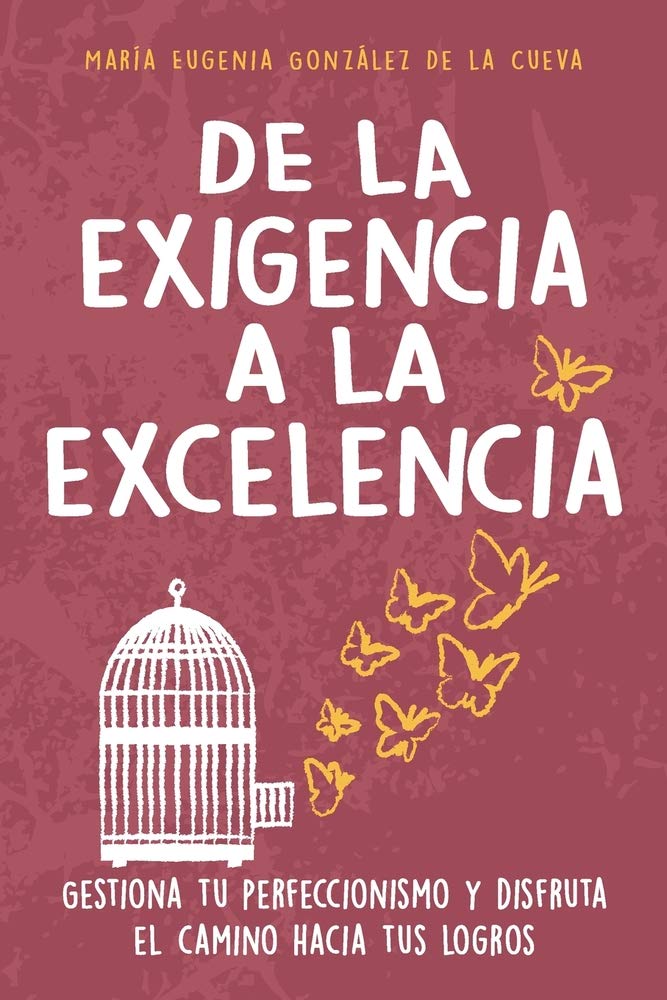 De la exigencia a la excelencia: Gestiona tu