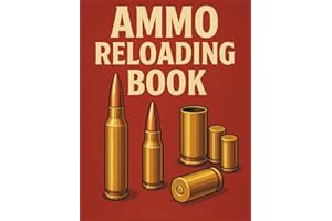 ammo reloading book: Track & Record Ammunition Handloading Details | Detailed Hand Reloading Data Log Sheets Large Format | A