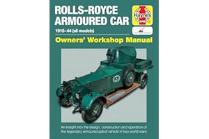 Rolls-Royce Armoured Car: 1915-44 (all models) (Owners' Workshop Manual)