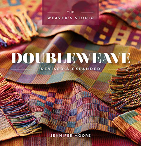 Doubleweave Revised & Expanded (The Weaver's Studio) by Jennifer Moore