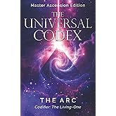 The Universal Codex: Master Ascension Edition