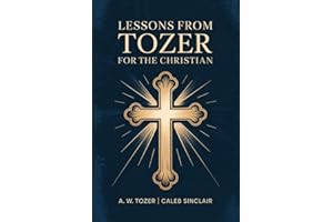 Lessons from Tozer for the Christian