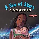 A Sea of Stars - Yıldızlar Denizi: A Turkish - English bilingual children's book (boy edition). Βedtime story, babywearing, bioluminescence, ... Books - Fostering Creativity in Kids)