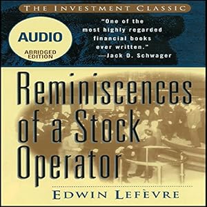 Reminiscences of a Stock Operator (Wiley Trading Audio) - Edwin Lefevre
