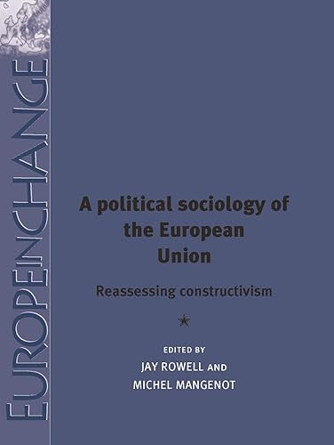 Download A Political Sociology of the European Union: Reassessing Constructivism PDF