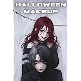 Halloween Makeup: The Ultimate Parents&rsquo; DIY Guide to Halloween Face Paint for Kids and Adults