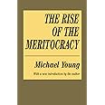 The Rise of the Meritocracy (Classics in Organization and Management Series)